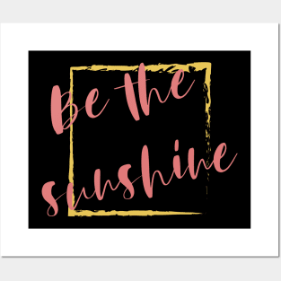 Be the Sunshine Posters and Art